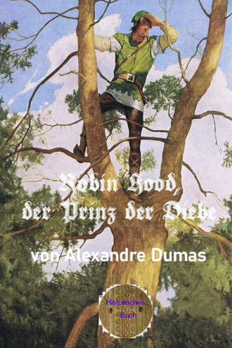 Alexandre Dumas. Robin Hood, der Prinz der Diebe