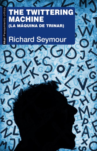 Richard Seymour. The twittering machine