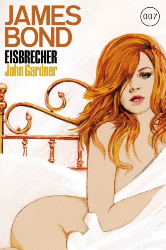 John  Gardner. James Bond 18: Eisbrecher