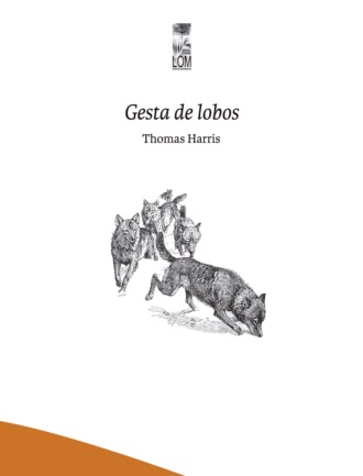 Thomas Harris. Gesta de lobos