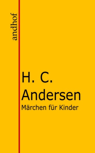 Hans Christian Andersen. M?rchen f?r Kinder
