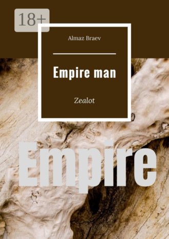 Almaz Braev. Empire man. Zelot