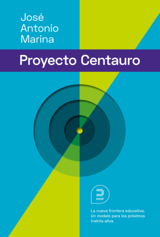 Jos? Antonio Marina Torres. El proyecto Centauro: La nueva frontera educativa