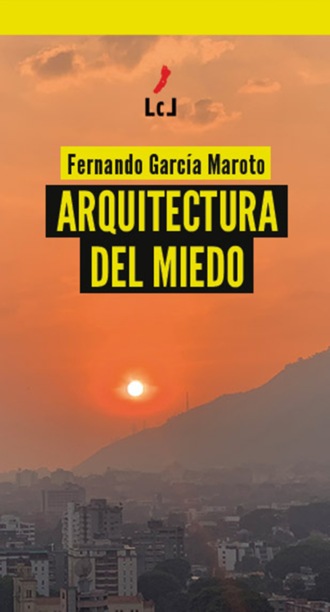 Fernando Garc?a Maroto. Arquitectura del miedo