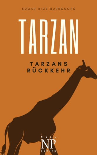 Edgar Rice Burroughs. Tarzan – Band 2 – Tarzans R?ckkehr