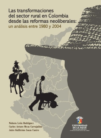 Nohra Le?n Rodr?guez. Las transformaciones del sector rural en Colombia desde las reformas neoliberales