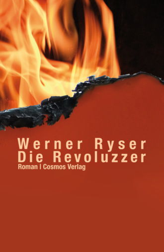 Werner Ryser. Die Revoluzzer