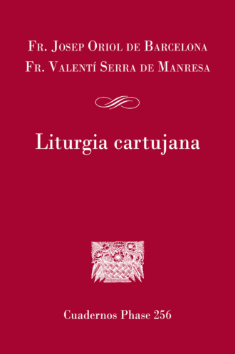 Fr. Josep Oriol de Barcelona. Liturgia cartujana