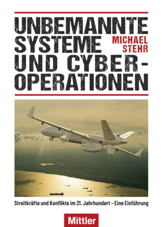 Michael Stehr. Unbemannte Systeme und Cyber-Operationen