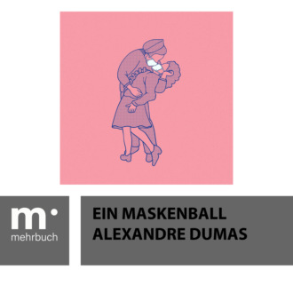 Alexandre Dumas. Ein Maskenball