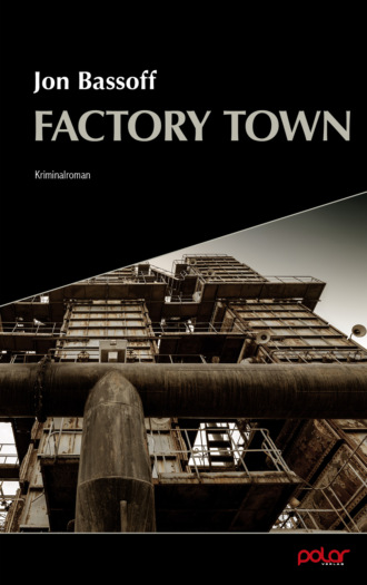 Jon Bassoff. Factory Town