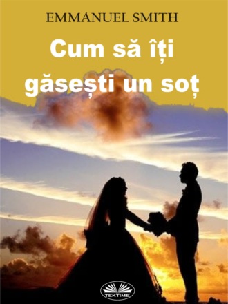 Cum Să Îți Găsești Un Soț. 