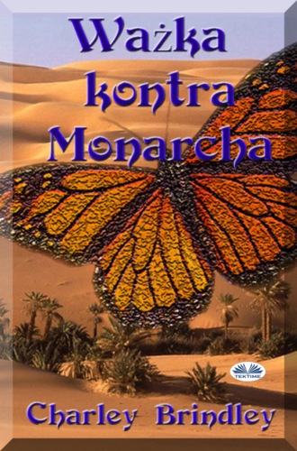 Ważka Kontra Monarcha. Charley Brindley