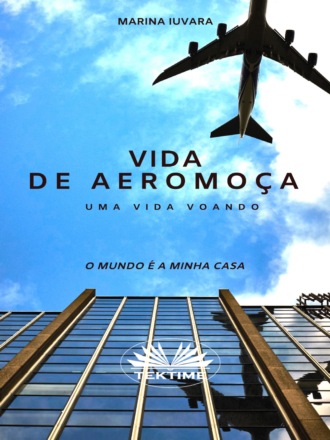 Vida De Aeromoça. Marina Iuvara