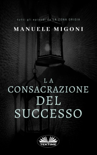 La Consacrazione Del Successo. Manuele Migoni