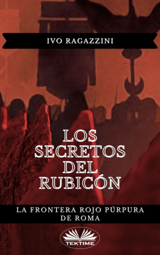 Los Secretos Del Rubicón. 