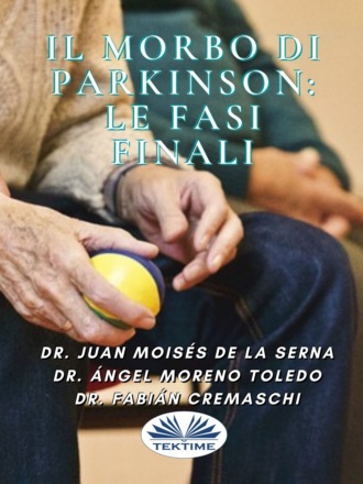 Il Morbo Di Parkinson: Le Fasi Finali. Dr. Juan Moisés De La Serna