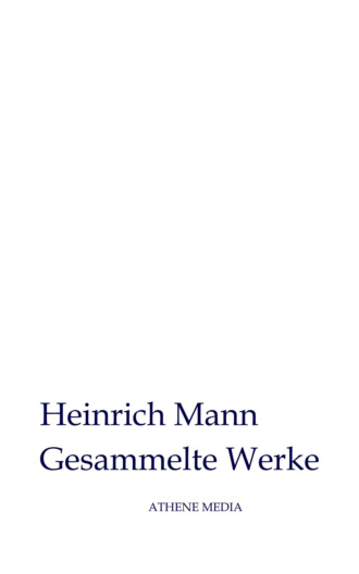 Heinrich Mann. Gesammelte Werke