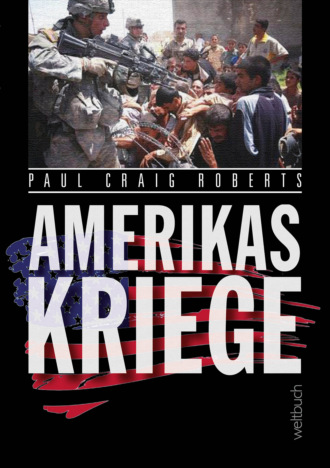 Paul Craig Roberts. Amerikas Kriege