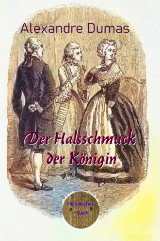 Alexandre Dumas. Der Halsschmuck der K?nigin