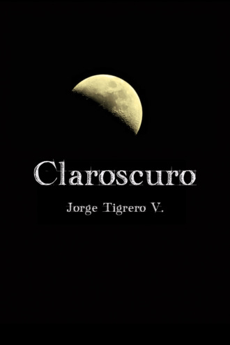 Jorge Tigrero. Claroscuro