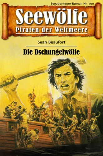 Sean Beaufort. Seew?lfe - Piraten der Weltmeere 700