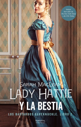 Sarah MacLean. Lady Hattie y la Bestia