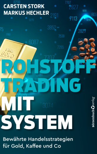 Carsten Stork. Rohstoff-Trading mit System