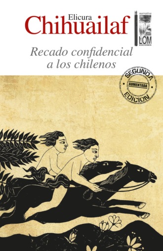 Elicura Chihuailaf. Recado confidencial a los chilenos (2a. Edici?n)