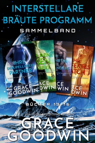 Grace Goodwin. Interstellare Bräute® Programm Sammelband