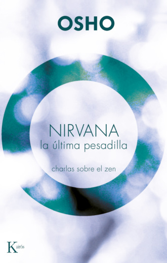 OSHO. Nirvana. La ?ltima pesadilla