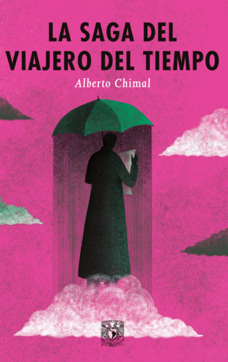 Alberto Chimal. La saga del viajero del tiempo