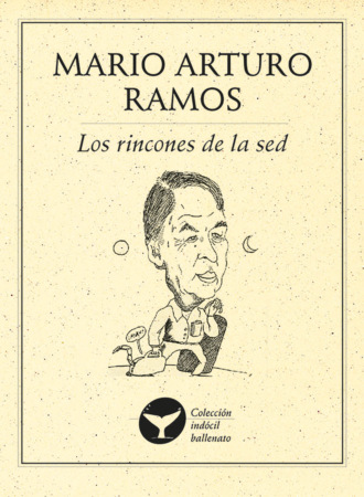 Mario Arturo Ramos. Los rincones de la sed