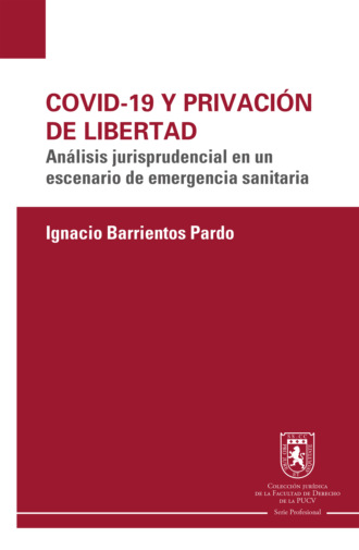 Ignacio Barrientos Pardo. Covid 19 y privaci?n de libertad