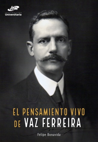 Felipe Bonavida. El pensamiento vivo de Vaz Ferreira