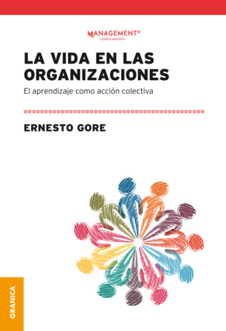 Ernesto Gore. La vida en las organizaciones