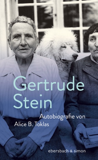 Gertrude Stein. Autobiografie von Alice B.Toklas