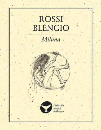 Rossi Blengio. Miluna