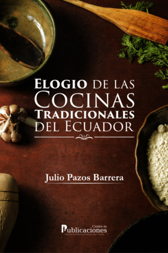 Julio Pazos Barrera. Elogio de las cocinas tradicionales del Ecuador