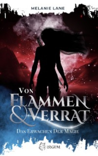 Von Flammen & Verrat. Melanie Lane