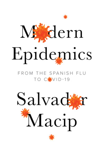 Salvador Macip. Modern Epidemics