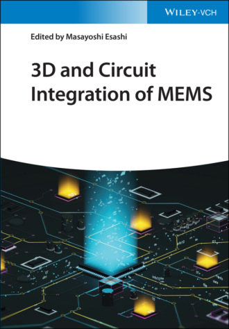 Группа авторов. 3D and Circuit Integration of MEMS