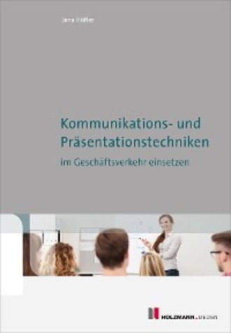 Jens H?fler. Kommunikations- und Pr?sentationstechniken im Gesch?ftsverkehr einsetzen