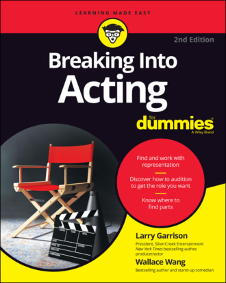 Larry  Garrison. Breaking into Acting For Dummies