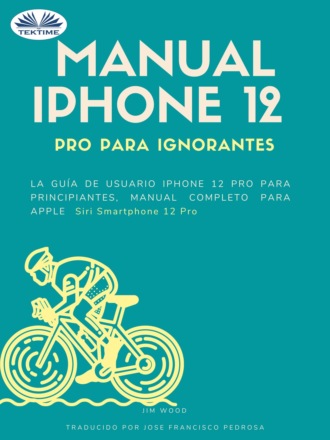 Джим Вуд. Manual IPhone 12 Pro Para Ignorantes
