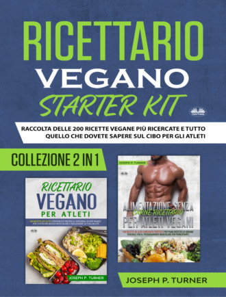 Joseph P. Turner. Ricettario Vegano Starter Kit