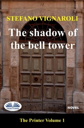Stefano Vignaroli. The Shadow Of The Bell Tower