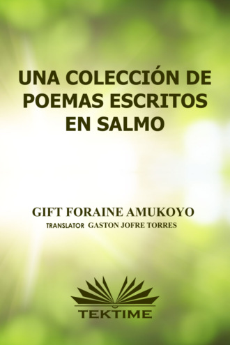 Gift Foraine Amukoyo. Una Colecci?n De Poemas Escritos En Salmos