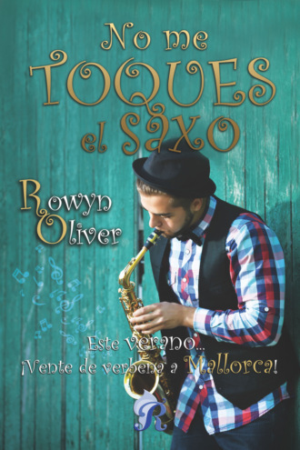 Rowyn Oliver. No me toques el saxo