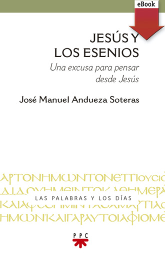 Jos? Manuel Andueza Soteras. Jes?s y los esenios